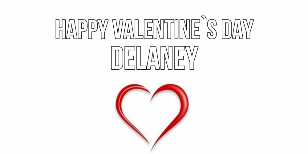 Greetings card с именем, Delaney Happy Valentine`s Day сердечко красное Greetings with text for free download 
